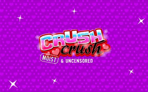 crush crush uncensored|Crush Crush: Moist & Uncensored (2018) .